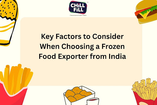 7 Factors to Consider When Choosing a Frozen Food Exporter from India