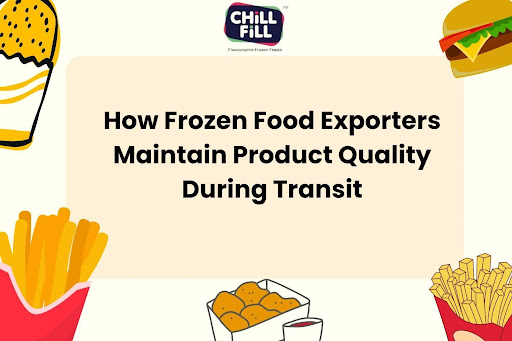 How Frozen Food Exporters Maintain Product Quality During Export & Transit
